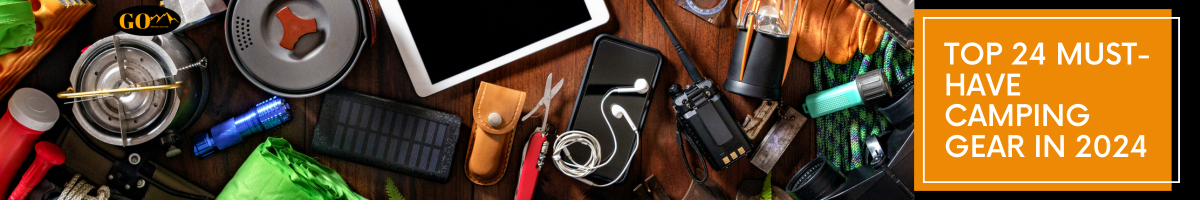 TOP 24 MUST-HAVE CAMPING GEAR IN 2024
